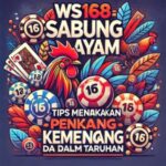 WS168 Sabung Ayam: Tips Meningkatkan Peluang Kemenangan dalam Taruhan